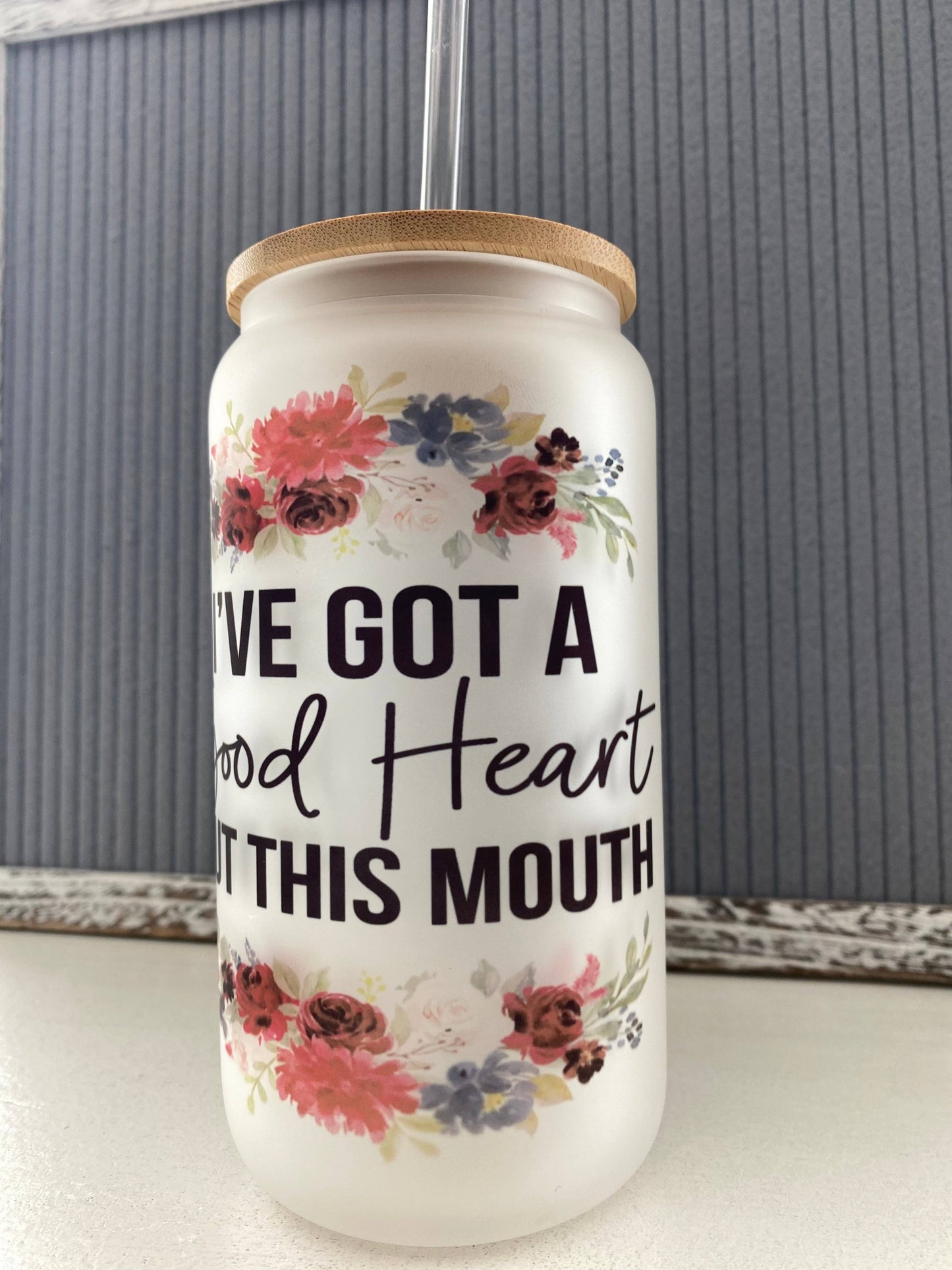 I’ve Got a Good Heart, but This Mouth- Can Style Glass Drinkware